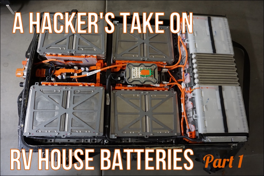 A Hacker's Take on RV House Batteries: Part 1 - Researching and Deciding on our Battery
