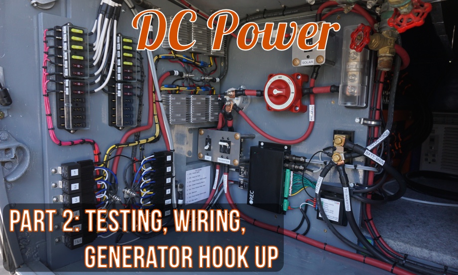 DC Power Part 2: Testing, Running Cable, Generator Hook-Up