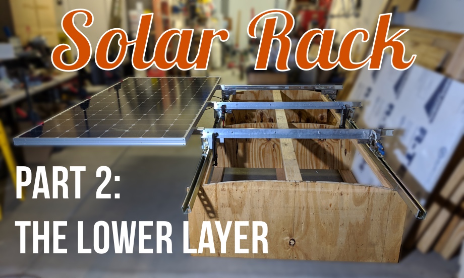 Solar Rack: Part 2 - Building the Lower Layer