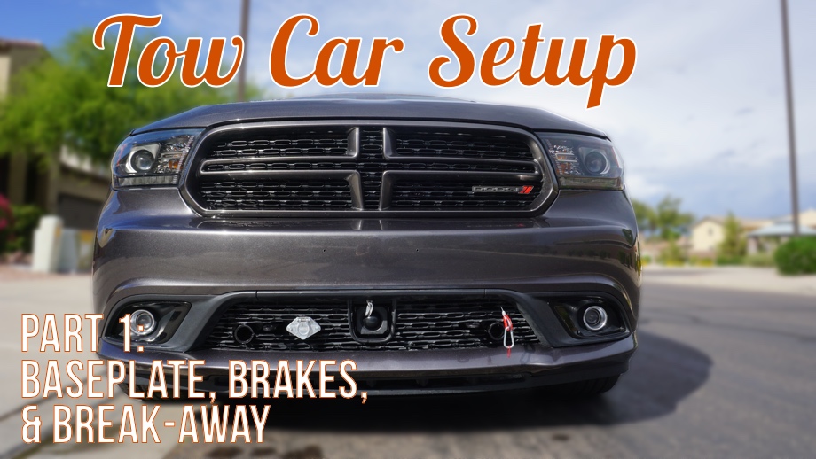 Setting Up our Tow Vehicle (2014 Dodge Durango) - Part One: Intro, Baseplate, & Brakes