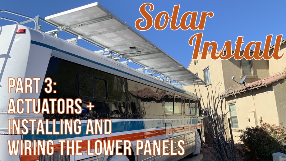 Solar Install:  Part 3 - Mounting the Actuators & Installing and Wiring the Lower Panels