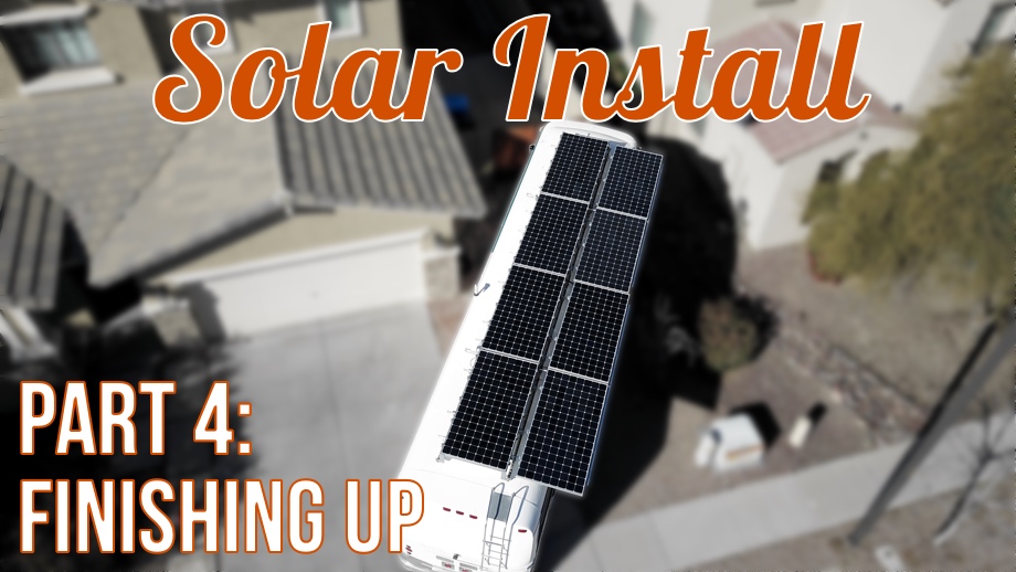 Solar Install:  Part 4 - Finishing Up