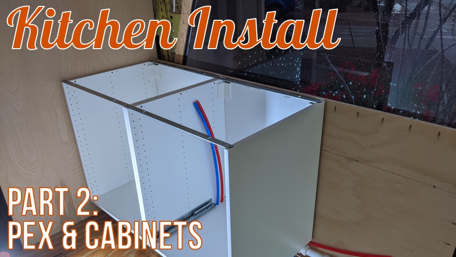 Kitchen Install - Part 2: PEX & Cabinets (plus waste tank flush out)