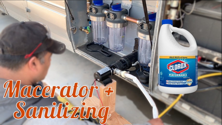 Macerator Pump & Sanitizing the Fresh Water Tank