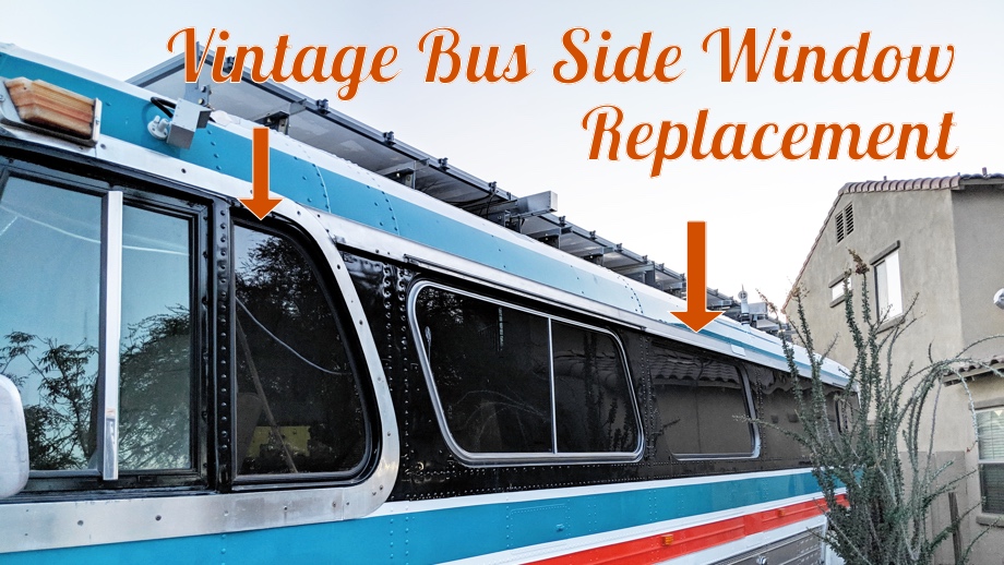 Replacing Side Windows on a Vintage Bus